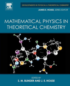 Mathematical Physics In Theoretical Chemistry (Developments In Physical & Theoretical Chemistry) Mathematical Physics In Theoretical Chemistry (Developments In Physical & Theoretical Chemistry)