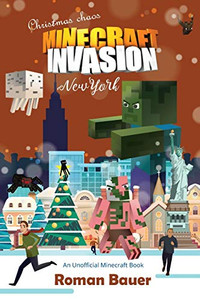 Minecraft Invasion (An Unofficial Minecraft Book) Minecraft Invasion (An Unofficial Minecraft Book)