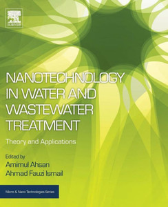 Nanotechnology In Water And Wastewater Treatment: Theory And Applications (Micro And Nano Technologies)