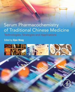 Serum Pharmacochemistry Of Traditional Chinese Medicine: Technologies, Strategies And Applications