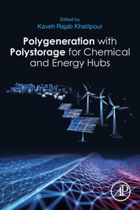 Polygeneration With Polystorage: For Chemical And Energy Hubs