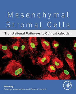 Mesenchymal Stromal Cells: Translational Pathways To Clinical Adoption Mesenchymal Stromal Cells: Translational Pathways To Clinical Adoption
