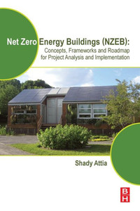 Net Zero Energy Buildings (Nzeb): Concepts, Frameworks And Roadmap For Project Analysis And Implementation