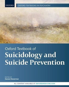 Oxford Textbook Of Suicidology And Suicide Prevention (Oxford Textbooks In Psychiatry)