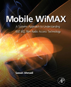 Mobile Wimax: A Systems Approach To Understanding Ieee 802.16M Radio Access Technology