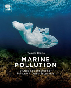 Marine Pollution: Sources, Fate And Effects Of Pollutants In Coastal Ecosystems