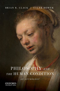 Philosophy And The Human Condition: An Anthology Philosophy And The Human Condition: An Anthology