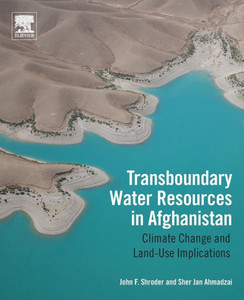 Transboundary Water Resources In Afghanistan: Climate Change And Land-Use Implications Transboundary Water Resources In Afghanistan: Climate Change And Land-Use Implications