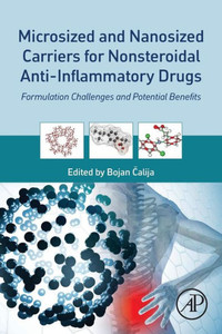 Microsized And Nanosized Carriers For Nonsteroidal Anti-Inflammatory Drugs: Formulation Challenges And Potential Benefits Microsized And Nanosized Carriers For Nonsteroidal Anti-Inflammatory Drugs: Formulation Challenges And Potential Benefits