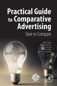 Practical Guide To Comparative Advertising: Dare To Compare Practical Guide To Comparative Advertising: Dare To Compare
