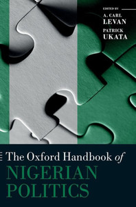 The Oxford Handbook Of Nigerian Politics (Oxford Handbooks) The Oxford Handbook Of Nigerian Politics (Oxford Handbooks)