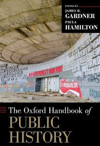 The Oxford Handbook Of Public History (Oxford Handbooks) The Oxford Handbook Of Public History (Oxford Handbooks)