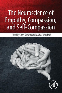 The Neuroscience Of Empathy, Compassion, And Self-Compassion The Neuroscience Of Empathy, Compassion, And Self-Compassion
