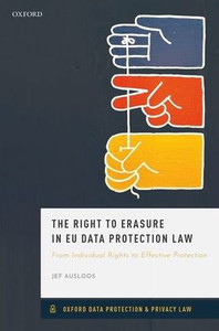 The Right To Erasure In Eu Data Protection Law (Oxford Data Protection & Privacy Law)