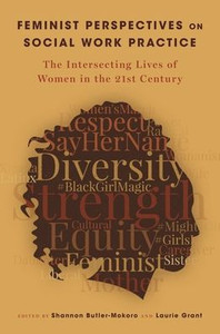 Feminist Perspectives On Social Work Practice: The Intersecting Lives Of Women In The 21St Century