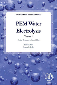 Pem Water Electrolysis (Volume 1) (Hydrogen And Fuel Cells Primers, Volume 1)