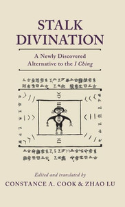 Stalk Divination: A Newly Discovered Alternative To The I Ching