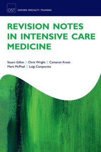 Revision Notes In Intensive Care Medicine (Oxford Specialty Training: Revision Texts)