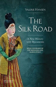 The Silk Road: A New History With Documents