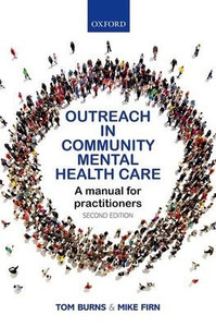 Outreach In Community Mental Health Care: A Manual For Practitioners Outreach In Community Mental Health Care: A Manual For Practitioners
