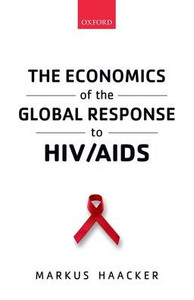 The Economics Of The Global Response To Hiv/Aids The Economics Of The Global Response To Hiv/Aids