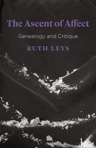 The Ascent Of Affect: Genealogy And Critique The Ascent Of Affect: Genealogy And Critique