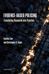 Evidence-Based Policing: Translating Research Into Practice Evidence-Based Policing: Translating Research Into Practice