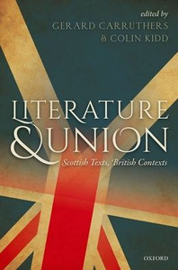Literature And Union: Scottish Texts, British Contexts