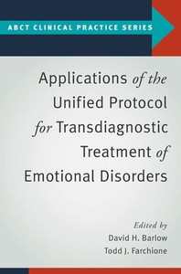 Applications Of The Unified Protocol For Transdiagnostic Treatment Of Emotional Disorders (Abct Clinical Practice Series) Applications Of The Unified Protocol For Transdiagnostic Treatment Of Emotional Disorders (Abct Clinical Practice Series)