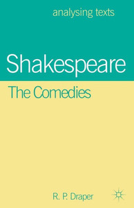Shakespeare: The Comedies (Analysing Texts, 63) Shakespeare: The Comedies (Analysing Texts, 63)