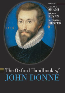 The Oxford Handbook Of John Donne (Oxford Handbooks) The Oxford Handbook Of John Donne (Oxford Handbooks)