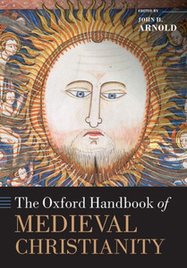 The Oxford Handbook Of Medieval Christianity (Oxford Handbooks) The Oxford Handbook Of Medieval Christianity (Oxford Handbooks)