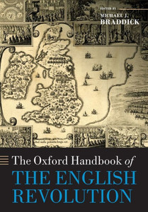 The Oxford Handbook Of The English Revolution (Oxford Handbooks)