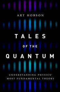 Tales Of The Quantum: Understanding Physics' Most Fundamental Theory Tales Of The Quantum: Understanding Physics' Most Fundamental Theory