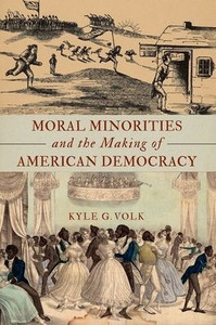 Moral Minorities And The Making Of American Democracy Moral Minorities And The Making Of American Democracy