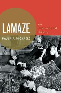 Lamaze: An International History (Oxford Studies In International History)