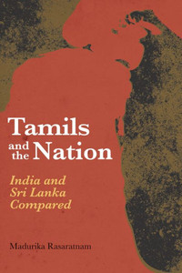 Tamils And The Nation: India And Sri Lanka Compared Tamils And The Nation: India And Sri Lanka Compared