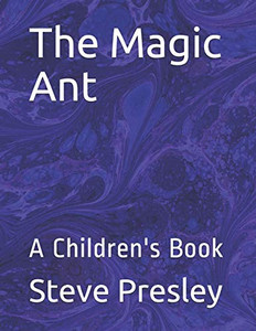The Magic Ant: A Children's Book The Magic Ant: A Children's Book