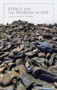 Ethics And The Problem Of Evil (Philosophy Of Religion)