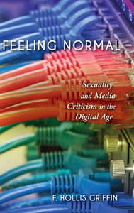 Feeling Normal: Sexuality And Media Criticism In The Digital Age