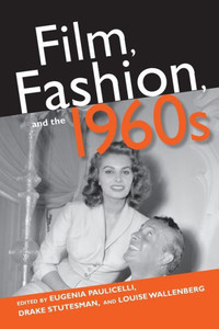 Film, Fashion, And The 1960S Film, Fashion, And The 1960S