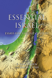 Essential Israel: Essays For The 21St Century (Perspectives On Israel Studies) Essential Israel: Essays For The 21St Century (Perspectives On Israel Studies)