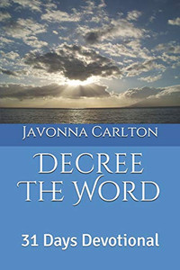 Decree The Word: 31 Days Devotional Decree The Word: 31 Days Devotional