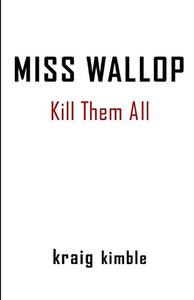 Miss Wallop: Kill Them All Miss Wallop: Kill Them All