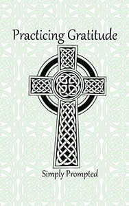 Practicing Gratitude Simply Prompted: --Celtic Cross Practicing Gratitude Simply Prompted: --Celtic Cross