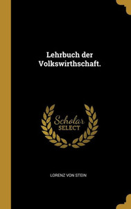 Lehrbuch Der Volkswirthschaft. (German Edition) Lehrbuch Der Volkswirthschaft. (German Edition)