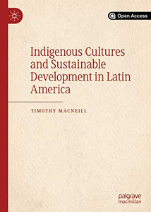 Indigenous Cultures and Sustainable Development in Latin America