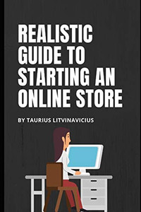 Realistic guide to starting an online store Realistic guide to starting an online store