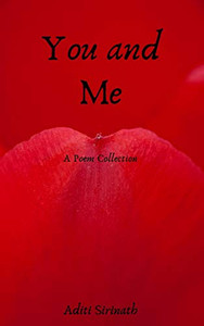 You and Me: A Poem Collection You and Me: A Poem Collection