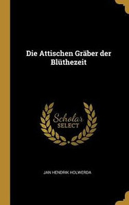 Die Attischen Gräber Der Blüthezeit (German Edition)